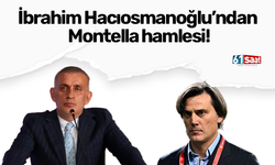 Hacıosmanoğlu’ndan Montella hamlesi!