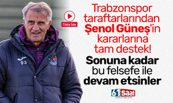 Trabzonspor taraftarlarından Şenol Güneş'in kararlarına tam destek!