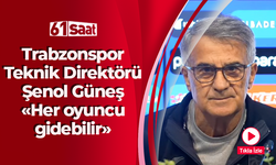 Trabzonspor Teknik Direktörü Şenol Güneş'ten flaş açıklama! Her oyuncu gidebilir