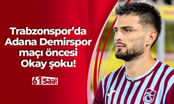 Trabzonspor'da Okay Yokuşlu şoku!