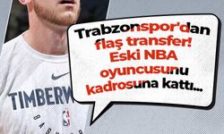 Trabzonspor'dan flaş transfer! Eski NBA oyuncusunu kadrosuna kattı...