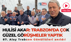 87. Alay Trabzon Gönüllüleri anıldı! Hulusi Akar: Güzel görüşmeler yaptık...