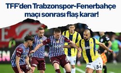 TFF’den Trabzonspor-Fenerbahçe maçı sonrası flaş karar!