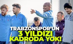 Trabzonspor'da 3 yıldız kadroya giremedi