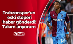 Trabzonspor'un eski stoperi haber gönderdi! Takım arıyorum