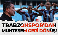 Trabzonspor'dan muhteşem geri dönüş!