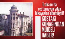 Trabzon'da yılan hikayesine dönmüştü! 120 yıllık konakta sona geliniyor...