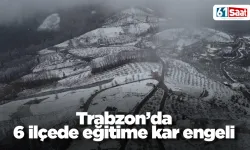 Trabzon’da 6 ilçede eğitime kar engeli