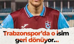 Trabzonspor’da o isim geri dönüyor…