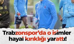 Trabzonspor’da o isimler hayal kırıklığı yarattı!