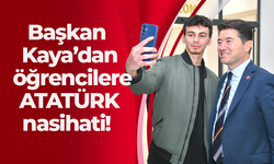 Başkan Kaya’dan öğrencilere ATATÜRK nasihati!