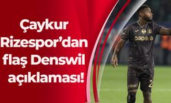 Çaykur Rizespor’dan flaş Denswil açıklaması!