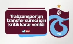 Trabzonspor'un transfer süreci için kritik karar verildi