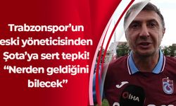 Trabzonspor’un eski yöneticisinden Şota’ya sert tepki! “Nerden geldiğini bilecek”