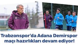 Trabzonspor’da Adana Demirspor maçı hazırlıkları devam ediyor!