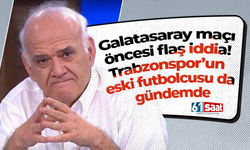 Galatasaray maçı öncesi flaş iddia! Trabzonspor’un eski futbolcusu da gündemde