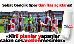 Sebat Gençlik Spor’dan flaş açıklama! Kirli planlar yapanlar sakın cesaretlenmesinler