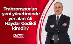 Trabzonspor'un yeni yönetiminde yer alan Ali Haydar Gedikli kimdir?