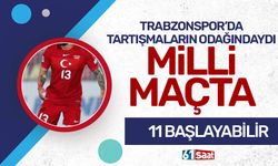 Trabzonspor'da tartışılıyordu! Milli takımda 11'de başlayabilir