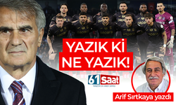 Arif Sırtkaya yazdı! YAZIK Kİ NE YAZIK