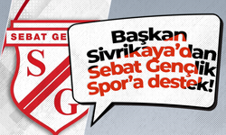 Başkan Sivrikaya’dan Sebat Gençlik Spor’a destek!