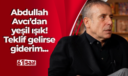 Abdullah Avcı yeşil ışık yaktı! Teklif gelirse giderim..