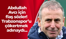 Abdullah Avcı için flaş sözler! Trabzonspor’u çökertmek adınaydı...