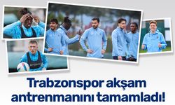 Trabzonspor akşam antrenmanını tamamladı!