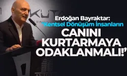 Erdoğan Bayraktar: "Kentsel Dönüşüm İnsanların Canını Kurtarmaya Odaklanmalı"