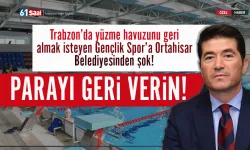 Ortahisar, Trabzon'da yüzme havuzunun devri için parasını geri istedi...