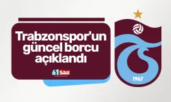 Trabzonspor'un güncel borcu açıklandı