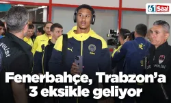 Fenerbahçe, Trabzon’a 3 eksikle geliyor