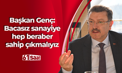 Başkan Genç: Bacasız sanayiye hep beraber sahip çıkmalıyız