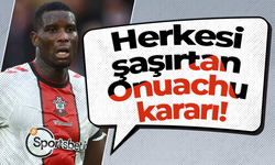 Herkesi şaşırtan Onuachu kararı!