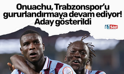 Onuachu, Trabzonspor’u gururlandırmaya devam ediyor! Aday gösterildi