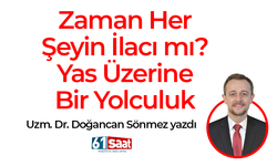 Uzm. Dr. Doğancan Sönmez yazdı! Zaman Her Şeyin İlacı mı? Yas Üzerine Bir Yolculuk