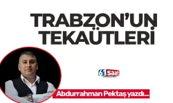 TRABZON’UN TEKAÜTLERİ