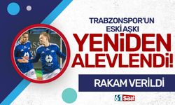 Trabzonspor'un eski aşkı depreşti!