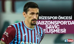 Trabzonspor'da, Rizespor karşılaşması öncesi Savic gelişmesi!