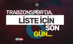 Trabzonspor'da liste için son gün