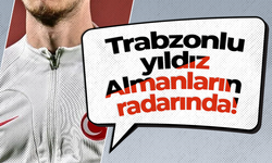 Trabzonlu yıldız Almanların radarında!