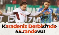 Karadeniz Derbisi'nde 45.randevu!