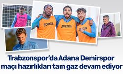 Trabzonspor’da Adana Demirspor maçı hazırlıkları tam gaz devam ediyor