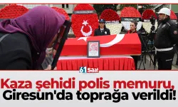 Kaza şehidi polis memuru, Giresun'da toprağa verildi!