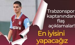 Trabzonspor kaptanından flaş açıklamalar! En iyisini yapacağız