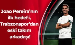 Joao Pereira’nın ilk hedefi, Trabzonspor’dan eski takım arkadaşı!