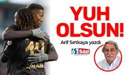 Arif Sırtkaya yazdı! Yuh olsun