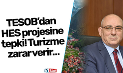 TESOB’dan HES projesine tepki! Turizme zarar verir…