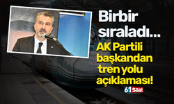 AK Partili başkandan tren yolu açıklaması! Birbir sıraladı...