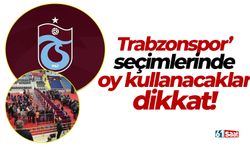 Trabzonspor seçimlerinde oy kullanacaklar dikkat